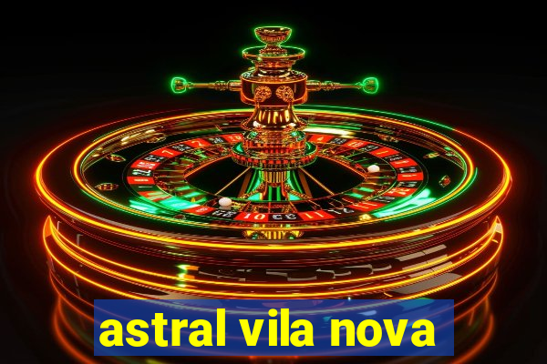 astral vila nova